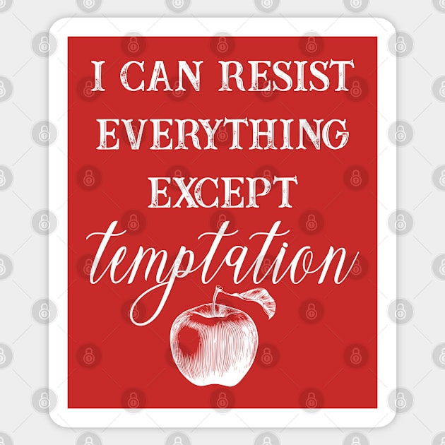 I Can Resist Everything Except Temptation Sticker by jverdi28